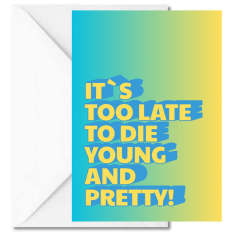 Minicard zum Geburtstag – Lustiges Geburtstagskärtchen „It’s too late“
