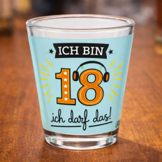 Schnapsglas Shotglas „Ich bin18 ich darf das"